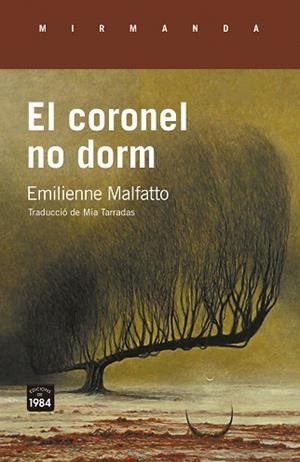 CORONEL NO DORM, EL | 9788418858734 | MALFATTO, EMILIENNE | Llibreria Drac - Librería de Olot | Comprar libros en catalán y castellano online