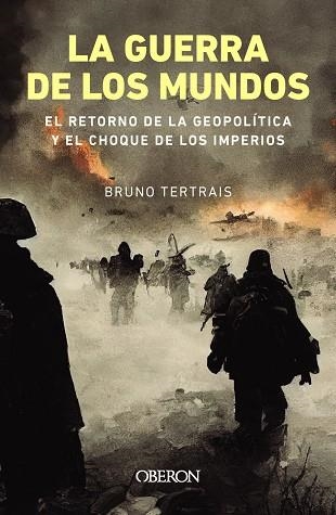 GUERRA DE LOS MUNDOS. EL RETORNO DE LA GEOPOLÍTICA Y EL CHOQUE DE IMPERIOS | 9788441550087 | TERTRAIS, BRUNO | Llibreria Drac - Librería de Olot | Comprar libros en catalán y castellano online