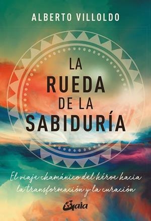 RUEDA DE LA SABIDURÍA, LA | 9788411081214 | VILLOLDO, ALBERTO | Llibreria Drac - Librería de Olot | Comprar libros en catalán y castellano online