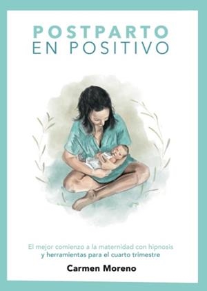 POSTPARTO EN POSITIVO | 9781739749606 | MORENO, CARMEN | Llibreria Drac - Librería de Olot | Comprar libros en catalán y castellano online