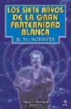 SIETE RAYOS DE LA GRAN FRATERNIDAD BLANCA | 9788441408241 | SCHEPIS, R.M. | Llibreria Drac - Librería de Olot | Comprar libros en catalán y castellano online