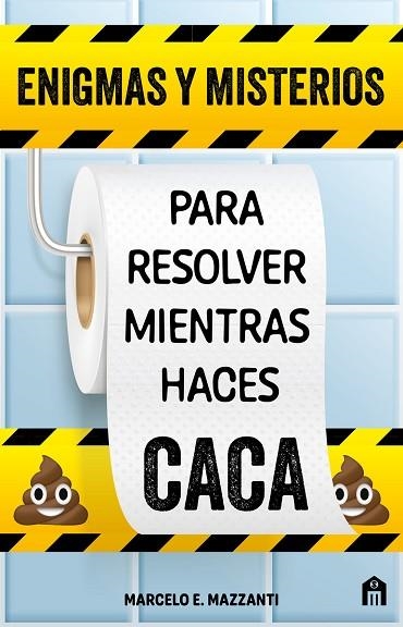 ENIGMAS Y MISTERIOS PARA RESOLVER MIENTRAS HACES CACA | 9791259574534 | MAZZANTI, MARCELO E. | Llibreria Drac - Librería de Olot | Comprar libros en catalán y castellano online