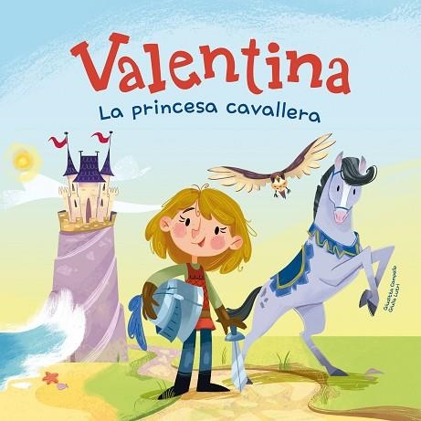 VALENTINA, LA PRINCESA CAVALLERA | 9788413614670 | CAMPELLO, GIUDITTA | Llibreria Drac - Librería de Olot | Comprar libros en catalán y castellano online