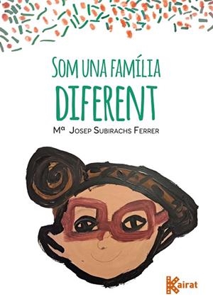 SOM UNA FAMÍLIA DIFERENT | 9788419476326 | SUBIRACHS, Mª JOSEP | Llibreria Drac - Librería de Olot | Comprar libros en catalán y castellano online