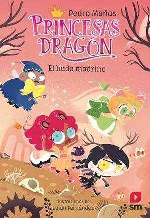 HADO MADRINO, EL (PRINCESAS DRAGON 18) | 9788411822732 | MAÑAS, PEDRO | Llibreria Drac - Librería de Olot | Comprar libros en catalán y castellano online
