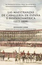 MAESTRANZAS DE CABALLERÍA EN ESPAÑA E HISPANOAMÉRICA, LAS (1572-1808) | 9788419633767 | LIEHR, REINHARD | Llibreria Drac - Librería de Olot | Comprar libros en catalán y castellano online