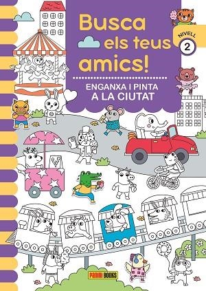 ENGANXA I PINTA A LA CIUTAT (BUSCA ELS TEUS AMICS NIVELL 2) | 9788410511330 | AA.DD. | Llibreria Drac - Llibreria d'Olot | Comprar llibres en català i castellà online