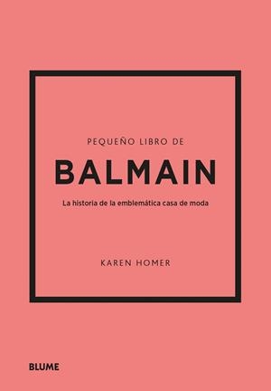 PEQUEÑO LIBRO DE BALMAIN | 9788410048485 | HOMER, KAREN | Llibreria Drac - Llibreria d'Olot | Comprar llibres en català i castellà online