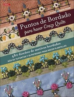 PUNTOS DE BORDADO PARA HACER CRAZY QUILTS | 9788498746532 | SEAMAN SHAW, KATHY | Llibreria Drac - Llibreria d'Olot | Comprar llibres en català i castellà online