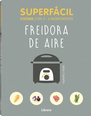 FREIDORA DE AIRE (SUPERFÁCIL) | 9789463596145 | CASTELLO, LELIA | Llibreria Drac - Librería de Olot | Comprar libros en catalán y castellano online