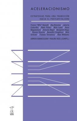 ACELERACIONISMO | 9789871622580 | AVANESSIAN, ARMEN / REIS, MAURO | Llibreria Drac - Librería de Olot | Comprar libros en catalán y castellano online