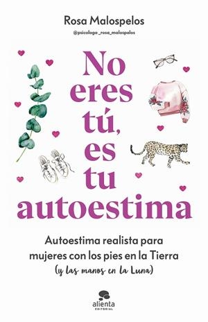 NO ERES TÚ, ES TU AUTOESTIMA | 9788413443508 | MALOSPELOS, ROSA | Llibreria Drac - Librería de Olot | Comprar libros en catalán y castellano online