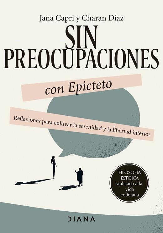 SIN PREOCUPACIONES CON EPICTETO | 9788411191746 | CAPRI, JANA; DÍAZ ARQUILLO, CHARAN | Llibreria Drac - Librería de Olot | Comprar libros en catalán y castellano online