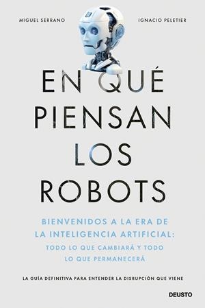 EN QUÉ PIENSAN LOS ROBOTS | 9788423437597 | SERRANO, MIGUEL; PELETIER, IGNACIO | Llibreria Drac - Librería de Olot | Comprar libros en catalán y castellano online