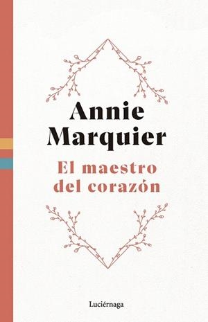 MAESTRO DEL CORAZÓN, EL | 9788419996558 | MARQUIER, ANNIE | Llibreria Drac - Librería de Olot | Comprar libros en catalán y castellano online