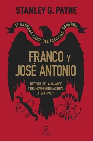 FRANCO Y JOSÉ ANTONIO. EL EXTRAÑO CASO DEL FASCISMO ESPAÑOL | 9788467072594 | PAYNE, STANLEY G. | Llibreria Drac - Librería de Olot | Comprar libros en catalán y castellano online