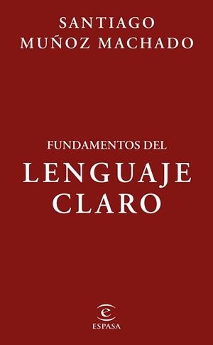 FUNDAMENTOS DEL LENGUAJE CLARO | 9788467075038 | MUÑOZ MACHADO, SANTIAGO | Llibreria Drac - Librería de Olot | Comprar libros en catalán y castellano online