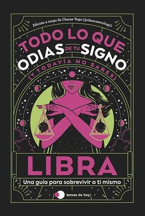 LIBRA: TODO LO QUE ODIAS DE TU SIGNO Y TODAVÍA NO SABES | 9788419812834 | ESTUDIO PE S.A.C.; VEGA, CHARAS (@CHARCASTROLOGY) | Llibreria Drac - Llibreria d'Olot | Comprar llibres en català i castellà online
