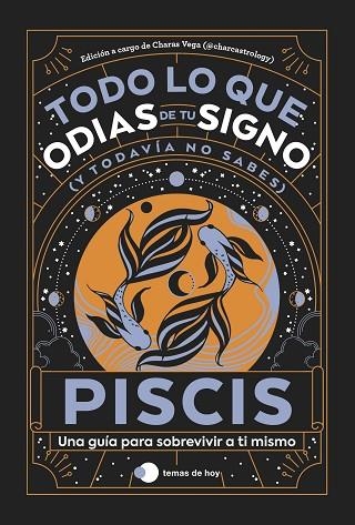 PISCIS: TODO LO QUE ODIAS DE TU SIGNO Y TODAVÍA NO SABES | 9788419812810 | ESTUDIO PE S.A.C.; VEGA, CHARAS (@CHARCASTROLOGY) | Llibreria Drac - Librería de Olot | Comprar libros en catalán y castellano online