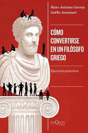 CÓMO CONVERTIRSE EN UN FILÓSOFO GRIEGO | 9788411075077 | GAVRAY, MARC-ANTOINE; JEANMART, GAËLLE | Llibreria Drac - Librería de Olot | Comprar libros en catalán y castellano online