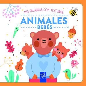 ANIMALES BEBÉS. TEXTURAS | 9788408284758 | YOYO | Llibreria Drac - Librería de Olot | Comprar libros en catalán y castellano online