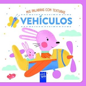 VEHÍCULOS. TEXTURAS | 9788408284536 | YOYO | Llibreria Drac - Librería de Olot | Comprar libros en catalán y castellano online