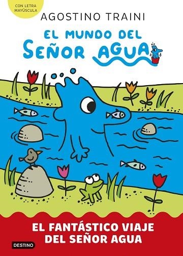 FANTÁSTICO VIAJE DEL SEÑOR AGUA, EL (EL MUNDO DEL SEÑOR AGUA 1) | 9788408291404 | TRAINI, AGOSTINO | Llibreria Drac - Librería de Olot | Comprar libros en catalán y castellano online