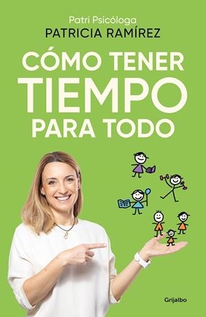 CÓMO TENER TIEMPO PARA TODO | 9788425366727 | RAMÍREZ, PATRICIA | Llibreria Drac - Librería de Olot | Comprar libros en catalán y castellano online