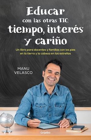 EDUCAR CON LAS OTRAS TIC: TIEMPO, INTERÉS Y CARIÑO | 9788425367571 | VELASCO, MANU | Llibreria Drac - Llibreria d'Olot | Comprar llibres en català i castellà online