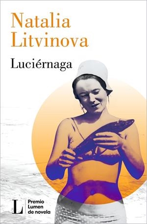 LUCIÉRNAGA (PREMIO LUMEN 2024) | 9788426426864 | LITVINOVA, NATALIA | Llibreria Drac - Llibreria d'Olot | Comprar llibres en català i castellà online