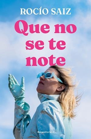 QUE NO SE TE NOTE | 9788419965950 | SAIZ, ROCÍO | Llibreria Drac - Librería de Olot | Comprar libros en catalán y castellano online