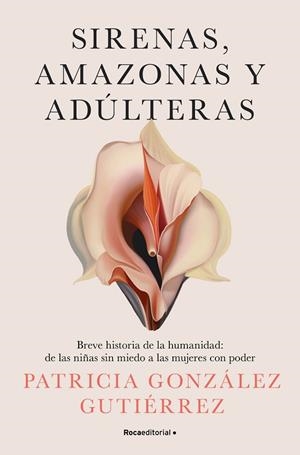 SIRENAS, AMAZONAS Y ADÚLTERAS | 9788419965158 | GONZÁLEZ GUTIÉRREZ, PATRICIA | Llibreria Drac - Llibreria d'Olot | Comprar llibres en català i castellà online