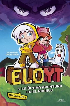 ELOYT Y LA ÚLTIMA AVENTURA (MÁS LOCA Y ÉPICA) EN EL PUEBLO | 9788419688453 | ELOYT | Llibreria Drac - Librería de Olot | Comprar libros en catalán y castellano online