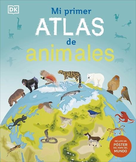 MI PRIMER ATLAS DE ANIMALES | 9780241702727 | DK | Llibreria Drac - Librería de Olot | Comprar libros en catalán y castellano online