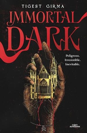 IMMORTAL DARK. PELIGROSO. IRRESISTIBLE. INEVITABLE (SAGA IMMORTAL DARK 1) | 9788410190122 | GIRMA, TIGEST | Llibreria Drac - Librería de Olot | Comprar libros en catalán y castellano online