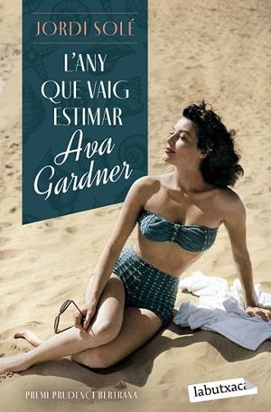 ANY QUE VAIG ESTIMAR AVA GARDNER, L' | 9788419971371 | SOLÉ, JORDI | Llibreria Drac - Llibreria d'Olot | Comprar llibres en català i castellà online