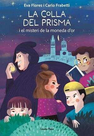 COLLA DEL PRISMA I EL MISTERI DE LA MONEDA D'OR, LA | 9788413899008 | FRABETTI, CARLO | Llibreria Drac - Librería de Olot | Comprar libros en catalán y castellano online