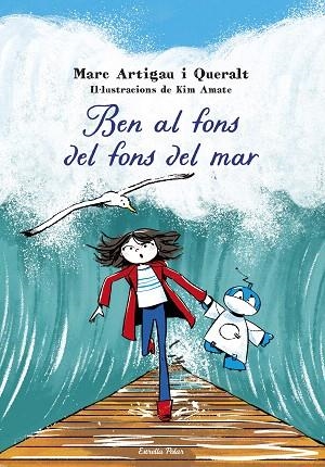 BEN AL FONS DEL FONS DEL MAR | 9788413898995 | ARTIGAU, MARC | Llibreria Drac - Librería de Olot | Comprar libros en catalán y castellano online