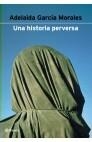 HISTORIA PERVERSA | 9788408037262 | GARCIA MORALES, ADELAIDA | Llibreria Drac - Librería de Olot | Comprar libros en catalán y castellano online