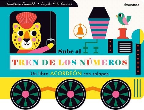SUBE AL TREN DE LOS NÚMEROS. UN LIBRO ACORDEÓN CON SOLAPAS | 9788408285908 | ARRHENIUS, INGELA P. | Llibreria Drac - Librería de Olot | Comprar libros en catalán y castellano online