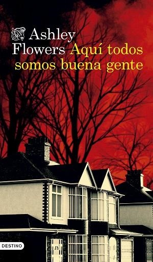 AQUÍ TODOS SOMOS BUENA GENTE | 9788423366118 | FLOWERS, ASHLEY | Llibreria Drac - Librería de Olot | Comprar libros en catalán y castellano online