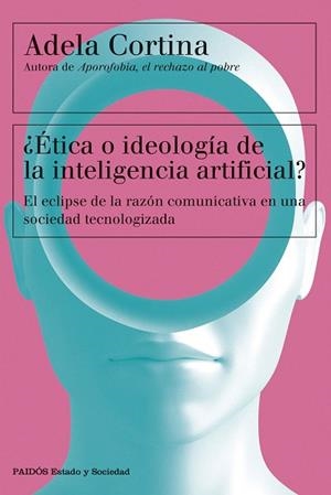 ¿ÉTICA O IDEOLOGÍA DE LA INTELIGENCIA ARTIFICIAL? | 9788449342790 | CORTINA ORTS, ADELA | Llibreria Drac - Librería de Olot | Comprar libros en catalán y castellano online