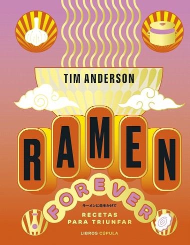 RAMEN FOREVER | 9788448040789 | ANDERSON, TIM | Llibreria Drac - Librería de Olot | Comprar libros en catalán y castellano online