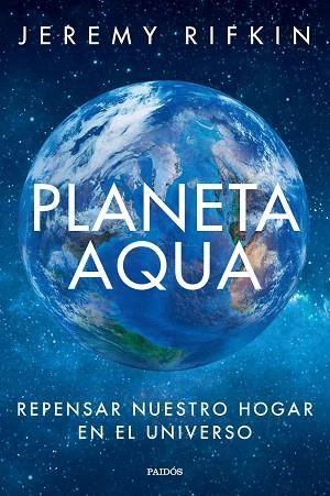 PLANETA AQUA | 9788449342875 | RIFKIN, JEREMY | Llibreria Drac - Librería de Olot | Comprar libros en catalán y castellano online