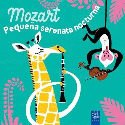 MOZART. PEQUEÑA SERENATA NOCTURNA | 9788408285922 | YOYO | Llibreria Drac - Llibreria d'Olot | Comprar llibres en català i castellà online