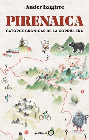PIRENAICA. CATORCE CRONICAS DE LA CORDILLERA | 9788408292999 | IZAGIRRE, ANDER | Llibreria Drac - Librería de Olot | Comprar libros en catalán y castellano online