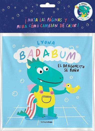 BADABUM. EL DRAGONCITO SE BAÑA. LIBRO DE BAÑO MÁGICO | 9788408277156 | LYONA | Llibreria Drac - Librería de Olot | Comprar libros en catalán y castellano online