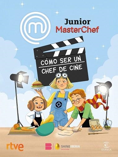 MASTERCHEF JUNIOR. CÓMO SER UN CHEF DE CINE | 9788467074499 | SHINE | RTVE | Llibreria Drac - Librería de Olot | Comprar libros en catalán y castellano online