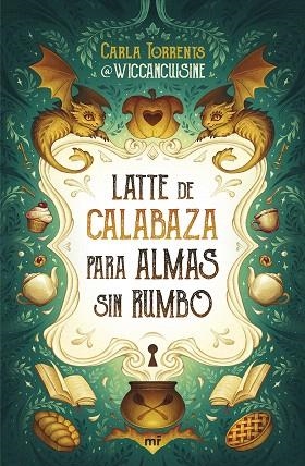 LATTE DE CALABAZA PARA ALMAS SIN RUMBO | 9788427053069 | TORRENTS, CARLA (@WICCANCUISINE) | Llibreria Drac - Llibreria d'Olot | Comprar llibres en català i castellà online