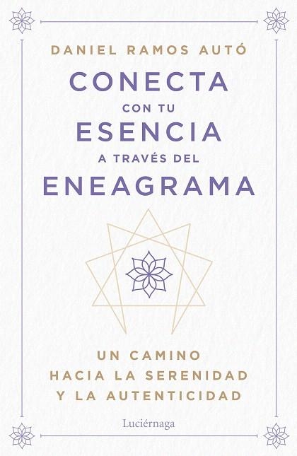 CONECTA CON TU ESENCIA A TRAVÉS DEL ENEAGRAMA | 9788419996442 | RAMOS AUTÓ, DANIEL | Llibreria Drac - Librería de Olot | Comprar libros en catalán y castellano online